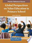 Global perspectives on value education in primary school /