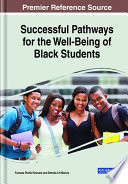 Successful pathways for the well-being of Black students /