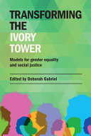 Transforming the ivory tower : models for gender equality and social justice /