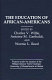 The Education of African-Americans /