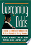 Overcoming the odds : raising academically successful African American young women /