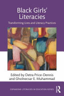Black girls' literacies : transforming lives and literacy practices /