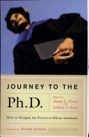 Journey to the Ph.D. : how to navigate the process as African Americans /