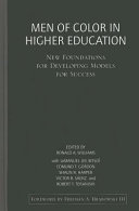 Men of color in higher education : new foundations for developing models for success /