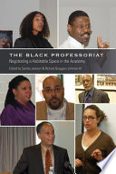The black professoriat : negotiating a habitable space in the academy /