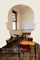 The education of African Canadian children : critical perspectives /