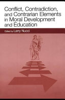 Conflict, contradiction, and contrarian elements in moral development and education /