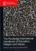 The Routledge international handbook of education, religion and values /