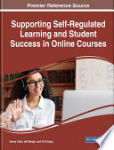 Supporting self-regulated learning and student success in online courses /