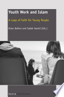 Youth Work and Islam : A Leap of Faith for Young People /