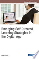 Emerging self-directed learning strategies in the digital age /