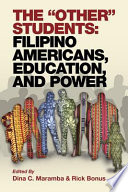 The "other" students : Filipino Americans, education, and power /