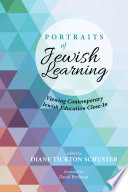 Portraits of Jewish learning : viewing contemporary Jewish education /