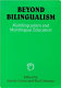 Beyond bilingualism : multilingualism and multilingual education /