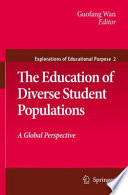 The education of diverse student populations : a global perspective /