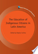 The education of indigenous citizens in Latin America /