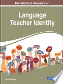 Handbook of research on language teacher identity /