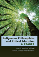 Indigenous philosophies and critical education : a reader /