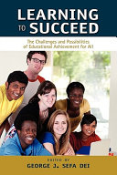 Learning to succeed : the challenges and possibilities of educational achievement for all /