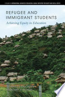Refugee and immigrant students : achieving equity in education /