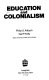 Education and colonialism /