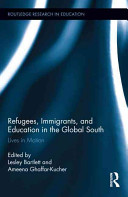 Refugees, immigrants, and education in the global south : lives in motion /