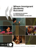 Where immigrant students succeed : a comparative review of performance and engagement in PISA 2003.