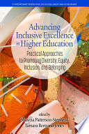 Advancing inclusive excellence in higher education : practical approaches to promoting diversity, equity, and inclusion /