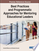 Best practices and programmatic approaches for mentoring educational leaders /