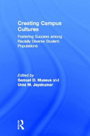 Creating campus cultures : fostering success among racially diverse student populations /