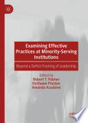 Examining effective practices at minority-serving institutions : beyond a deficit framing of leadership /