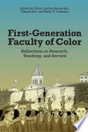 First-generation faculty of color : reflections on research, teaching, and service /
