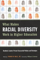 What makes racial diversity work in higher education : academic leaders present successful policies and strategies /