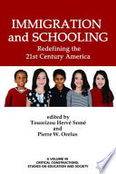 Immigration and schooling : redefining the 21st century America /