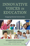 Innovative voices in education : engaging diverse communities /