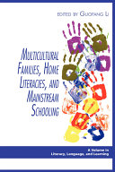Multicultural families, home literacies, and mainstream schooling /