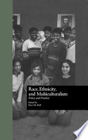Race, ethnicity, and multiculturalism : policy and practice /