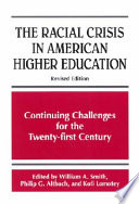 The racial crisis in American higher education : continuing challenges for the twenty-first century /