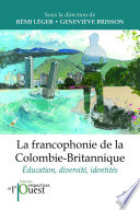 La francophonie de la Colombie-Britannique : éducation, diversiť et identiťs /