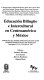 Educación bilingüe e intercultural en Centroamérica y México : ponencias del Primer Simposium de Educación Bilingüe Intercultural en Honduras, Tegucigalpa, 27, 28 y 29 de julio de 1995 /