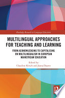 Multilingual approaches for teaching and learning : from acknowledging to capitalising on multilingualism in European mainstream education /