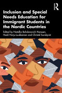 Inclusion and special needs education for immigrant students in the Nordic countries /