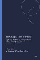 The changing faces of Ireland : exploring the lives of immigrant and ethnic minority children /