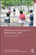 Minorities and education in multicultural Japan : an interactive perspective /