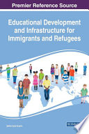 Educational development and infrastructure for immigrants and refugees /