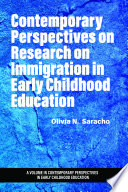 Contemporary perspectives on research on immigration in early childhood education /