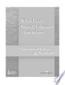 What every special educator must know : professional ethics & standards.