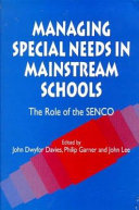 Managing special needs in mainstream schools : the role of the SENCO /