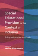 Special educational provision in the context of inclusion : policy and practice in schools /