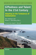 Giftedness and talent in the 21st century : adapting to the turbulence of globalization /